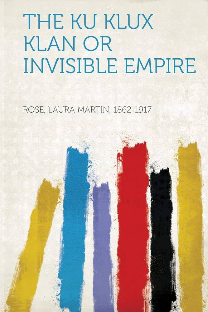Laura Martin Rose's The Ku Klux Klan or Invisible Empire textbook cover