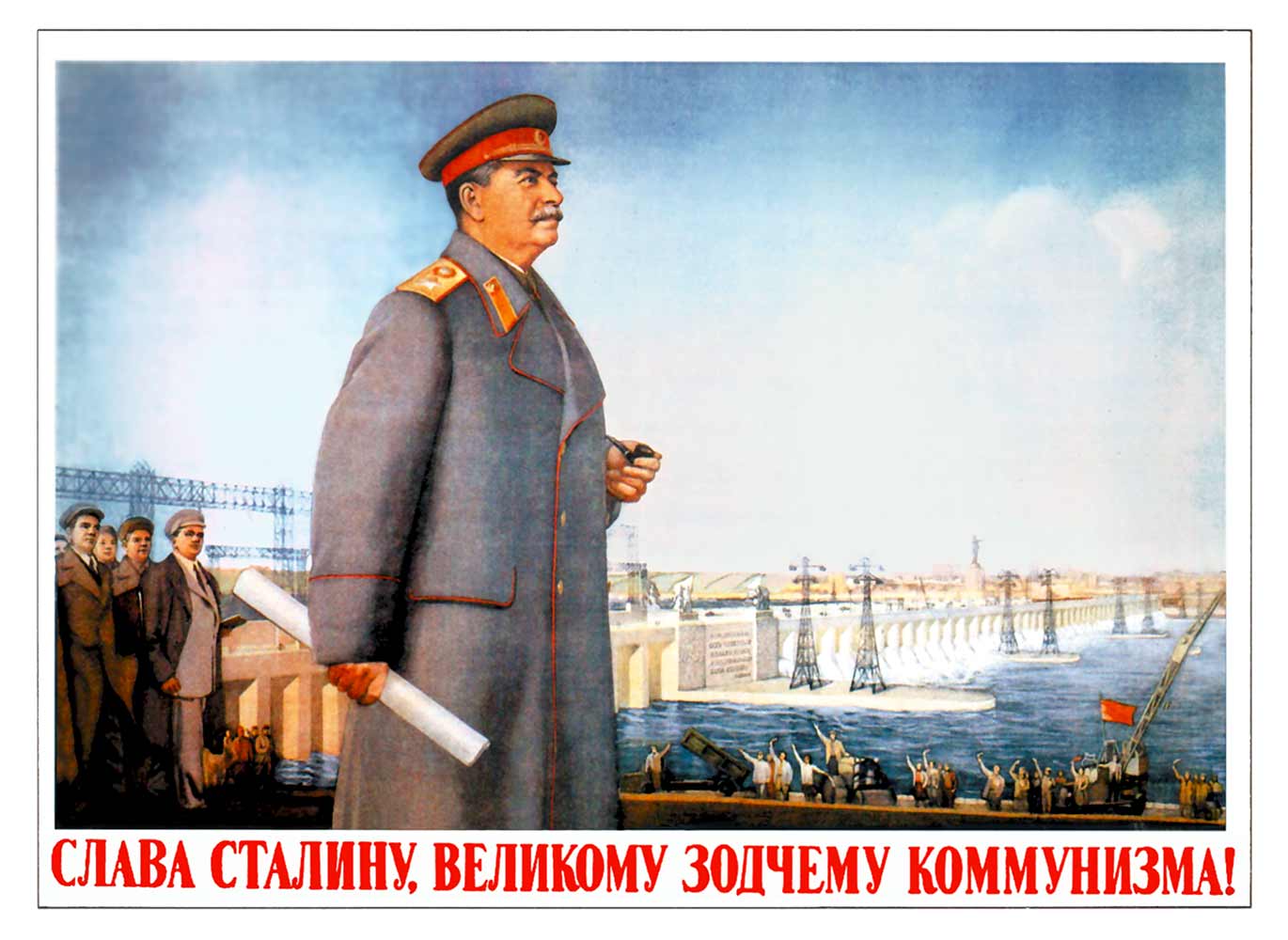 1951 Soviet Socialist Realism propaganda poster Glory to Stalin the Great Architect of Communism showing Stalin colossal in scale before a hydroelectric dam with adoring workers gazing up at him